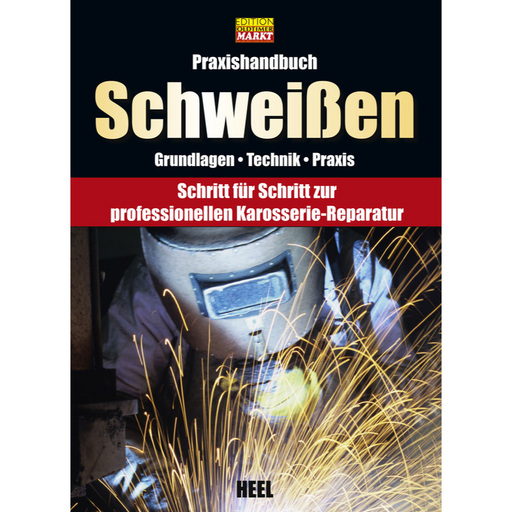 Praxishandbuch Schweißen Grundlagen - Technik - Praxis - PrimeWelding